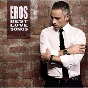 EROS RAMAZZOTTI - EROS BEST LOVE SONG