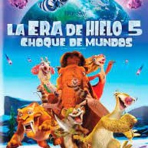 LA ERA DEL HIELO 5 - CHOQUE DE MUNDOS