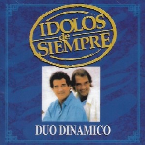IDOLOS DE SIEMPRE - DUO DINAMICO