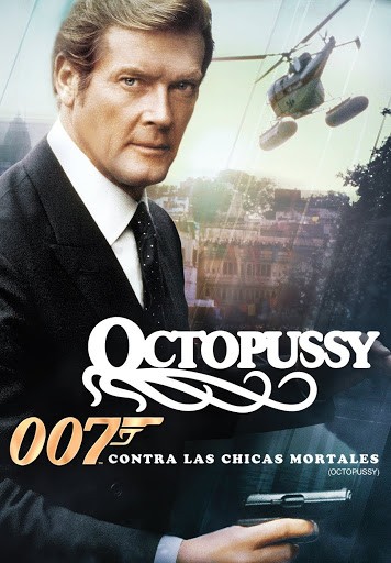 JAMES BOND 007 - OCTOPUSSY - CONTRA LAS CHICAS MORTALES