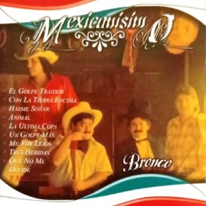 BRONCO - MEXICANISIMO