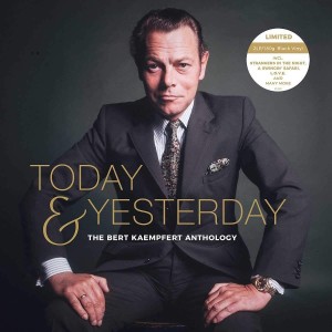BERT KAEMPFERT - TODAY & YESTERDAY THE BERT KAEMPFERT ANTOLOGY