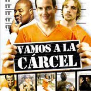 VAMOS A LA CARCEL