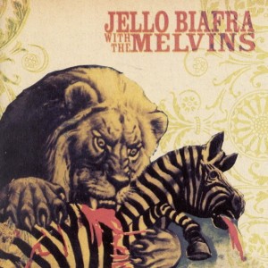 JELLO BIAFRA WITH THE MELVINS - NEVER BREATHE WHAT YOU CANT SEE