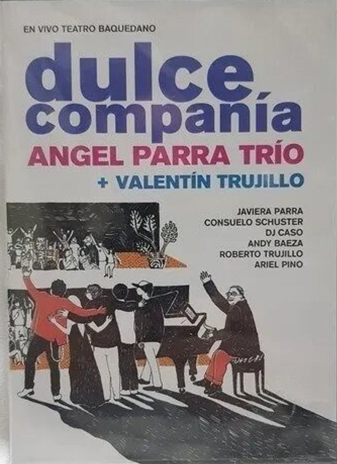 ANGEL PARRA TRIO + VALENTIN TRUJILLO - DULCE COMPAÑIA - EN VIVO