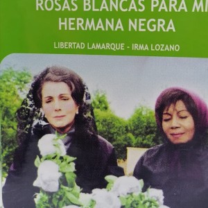 ROSAS BLANCAS PARA MI HERMANA NEGRA