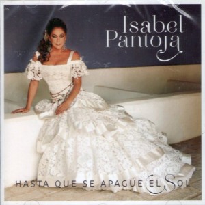ISABEL PANTOJA - HASTA QUE SE APAGUE EL SOL