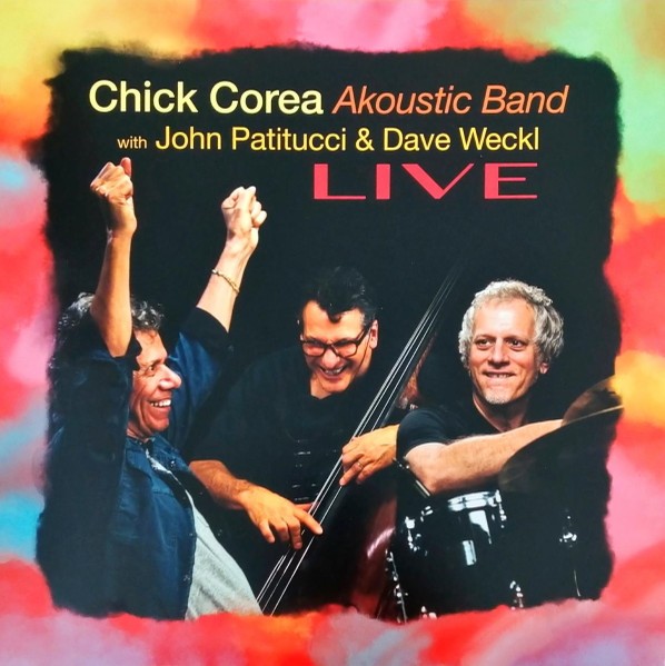 CHICK COREA AKOUSTIC BAND WITH JOHN PATITUCCI & DAVE WECKL - LIVE