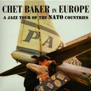 CHET BAKER - IN EUROPE / A JAZZ TOUR ON THE NATO COUNTRIES