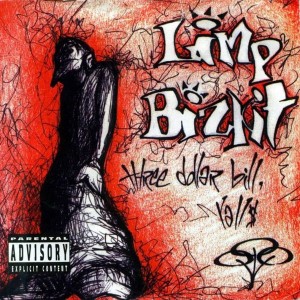 LIMP BIZKIT - THREE DOLLAR BILL YALL$
