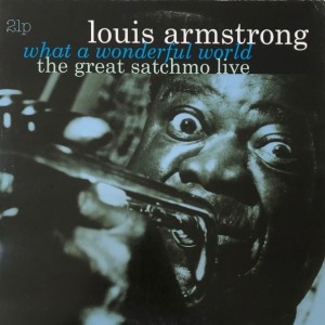 LOUIS ARMSTRONG - WHAT A WONDERFUL WORLD - GREAT SATCHMO  LIVE