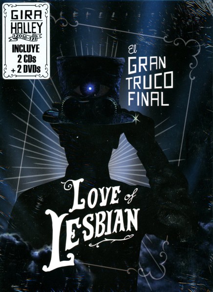 LOVE OF LESBIAN - EL GRAN TRUCO FINAL - GIRA HALLEY 2016-17