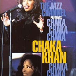 THE JAZZ CHANNEL PRESENTS CHAKA KHAN