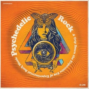 PSYCHODELIC ROCK A TRIP DOWN EXPANSIVE 2 LP