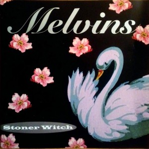 MELVINS - STONER WITCH