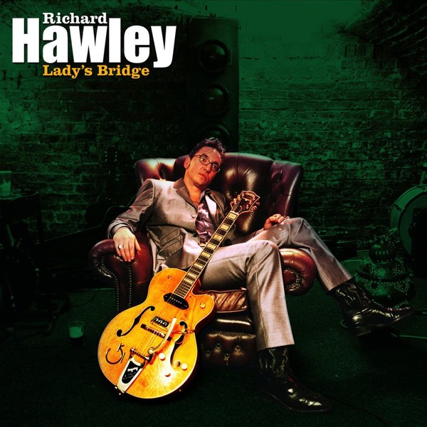 RICHAD HAWLEY - LADYS BRIDGE