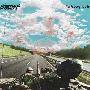 THE CHEMICAL BROTHERS - NO GEOGRAPHY