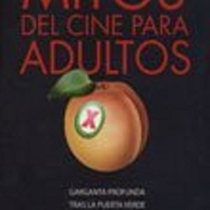 MITOS DEL CINE PARA ADULTOS