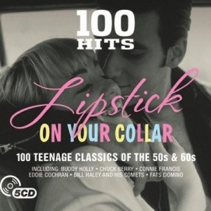 100 HITS LIPSTICK ON YOUR COLLAR 50s & 60s