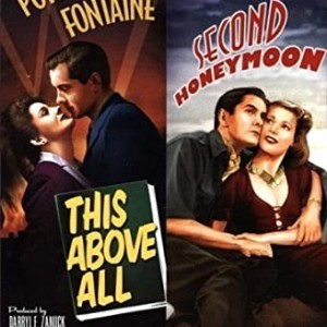 THIS ABOVE ALL / SECOND HONEYMOON