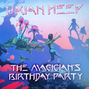 URIAH HEEP - THE MAGICIANS BIRTHAY PARTY
