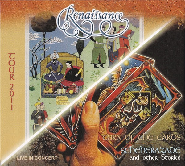 RENAISSANCE - TOUR 2011 LIVE IN CONCERT - TURN OF THE CARDS / SCHEHEREZADE AND OTHER STORIES