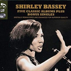 SHIRLEY BASSEY - FIVE CLASSIC ALBUMS PLUS BONUS SINGLES