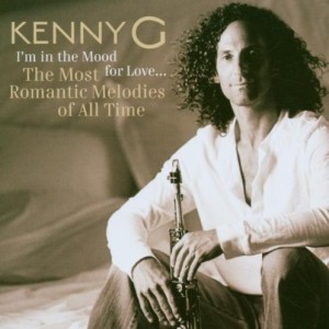 KENNY G - IM IN THE MOOD FOR LOVE - THE MOST ROMANTIC MELODIES OF ALL TIME