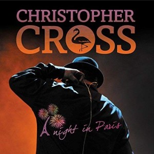 CHRISTOPHER CROSS - NIGHT IN PARIS