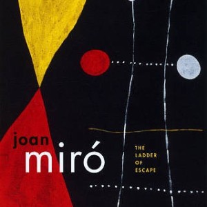 JOAN MIRO - THE LADDER OF ESCAPE