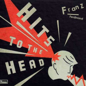 FRANZ FERDINAND - HITS TO THE HEAD - DELUXE EDITION