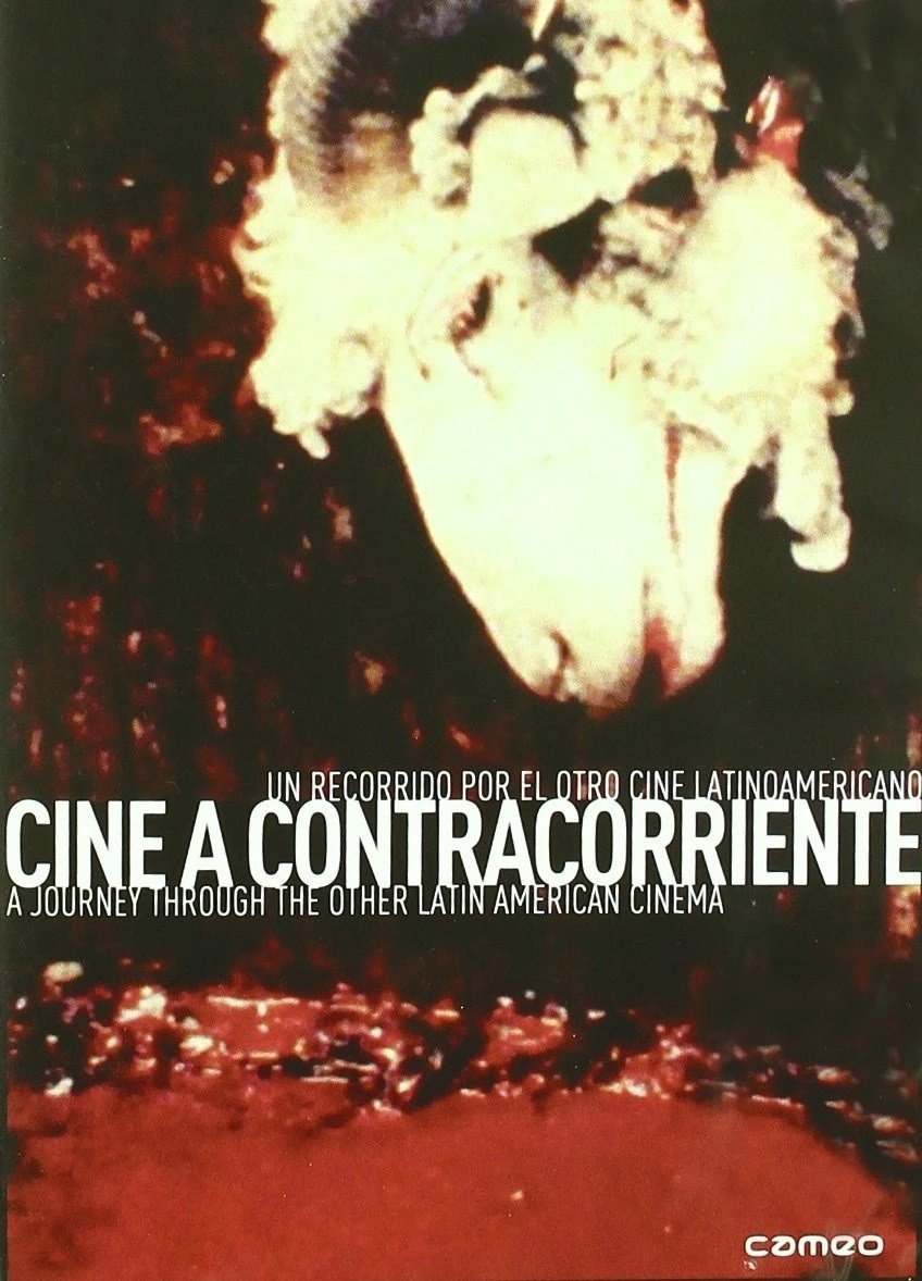CINE A CONTRACORRIENTE - UN RECORRIDO POR EL OTRO CINE LATINOAMERICANO