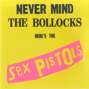 SEX PISTOLS - NEVER MIND THE BOLLOCKS HERES THE SEX PISTOLS