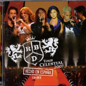 RBD - TOUR CELESTIAL 2007  HECHO EN ESPAÑA