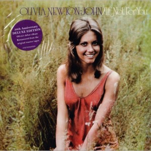 OLIVIA NEWTON JOHN - IF NOT FOR YOU - 50th ANNIVERSARY DELUXE EDITION