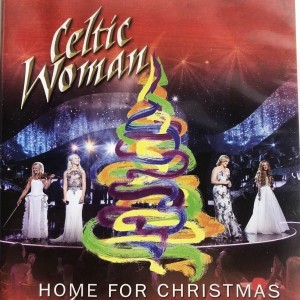 CELTIC WOMAN - HOME FOR CHRISTMAS - LIVE FROM DUBLIN