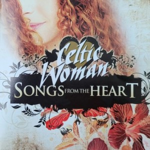 CELTIC WOMAN - SONGS FROM THE HEART - LIVE