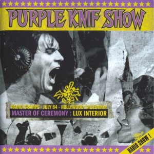 PURPLE KNIF SHOW - RADIO CRAMPS - HOLLYWOOD CALIFIFORNIA 84