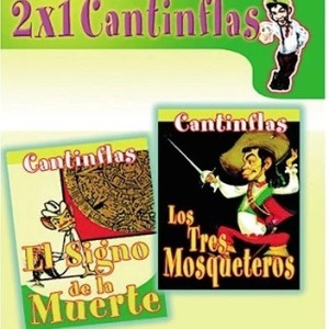 CANTINFLAS - EL SIGNO DE LA MUERTE / LOS TRES MOSQUETEROS