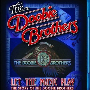 THE DOOBIE BROTHERS - LET THE MUSIC PLAY - THE STORY OF THE DOOBIE BROTHERS
