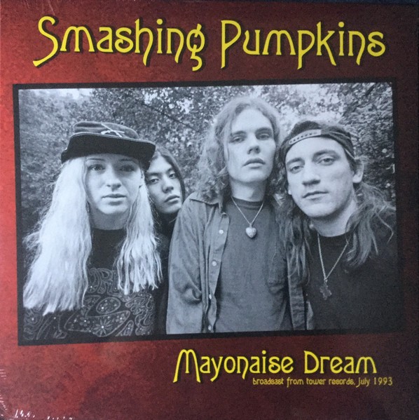 SMASHING PUMPKINS - MAYONAISE DREAM / BROADCAST FROM TOWER RECORDS JULY 93