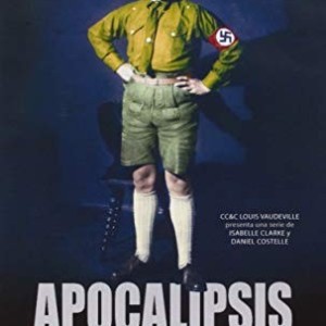 APOCALIPSIS - EL ASCENSO DE HITLER