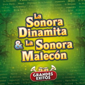 LA SONORA DINAMITA & LA SONORA MALECON - GRANDES EXITOS