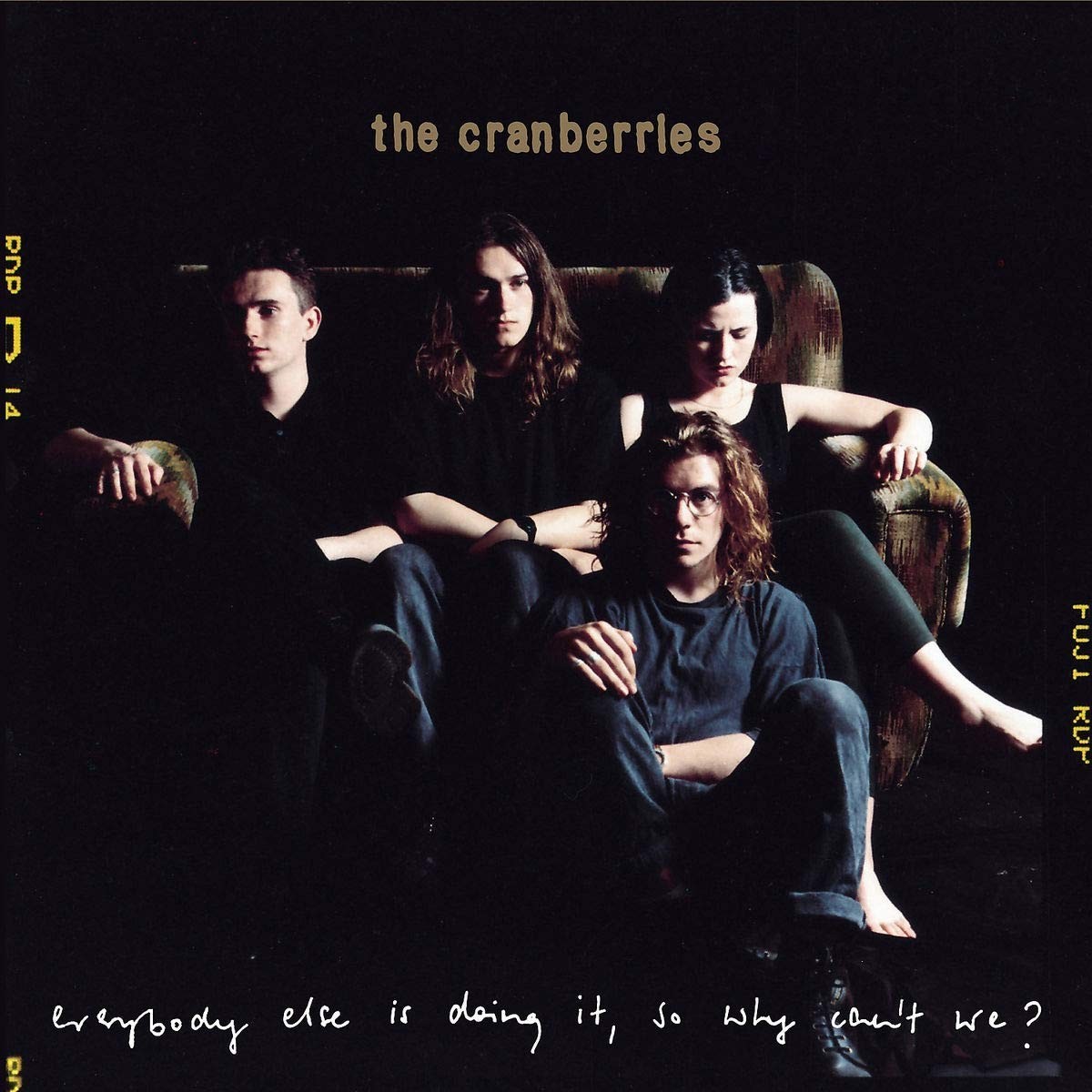 THE CRANBERRIES - EVERYBODY ELSE IS DOING SO WHY CANT WE ?