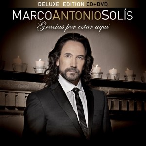 MARCO ANTONIO SOLIS - GRACIAS POR ESTAR AQUI