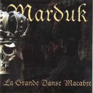 MARDUK - LA GRANDE DANSE MACABRE