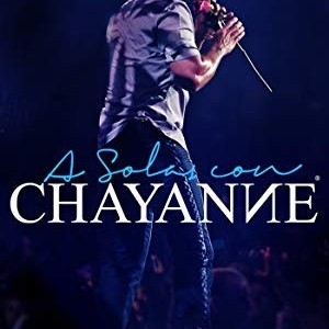 CHAYANNE - A SOLAS CON CHAYANNE