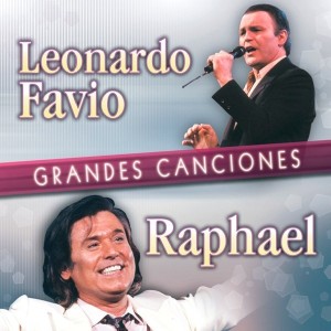 LEONARDO FAVIO Y RAPHAEL - GRANDES CANCIONES