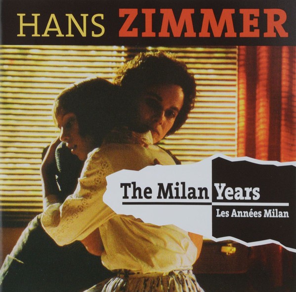 THE MILAN YEARS - HANS ZIMMER - LES ANNEES MILAN