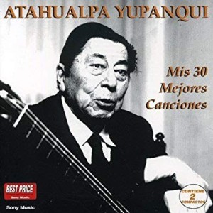 ATAHUALPA YUPANQUI - MIS 30 MEJORES CANCIONES